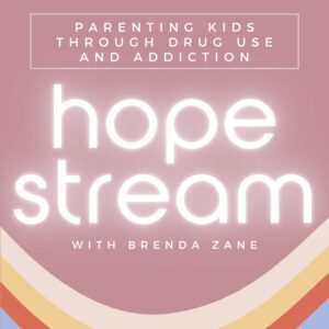 Hopestream - parenting kids through drug use and addiction